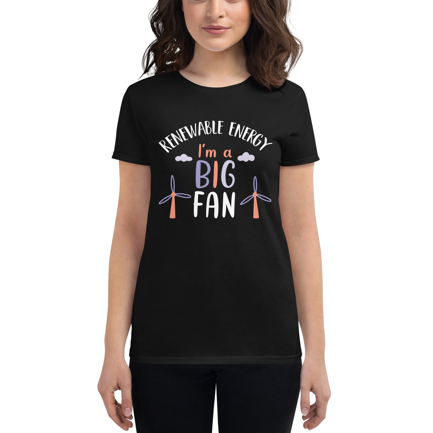 Renewable Energy I’m a Big Fan Women’s Motivational Black T-Shirt