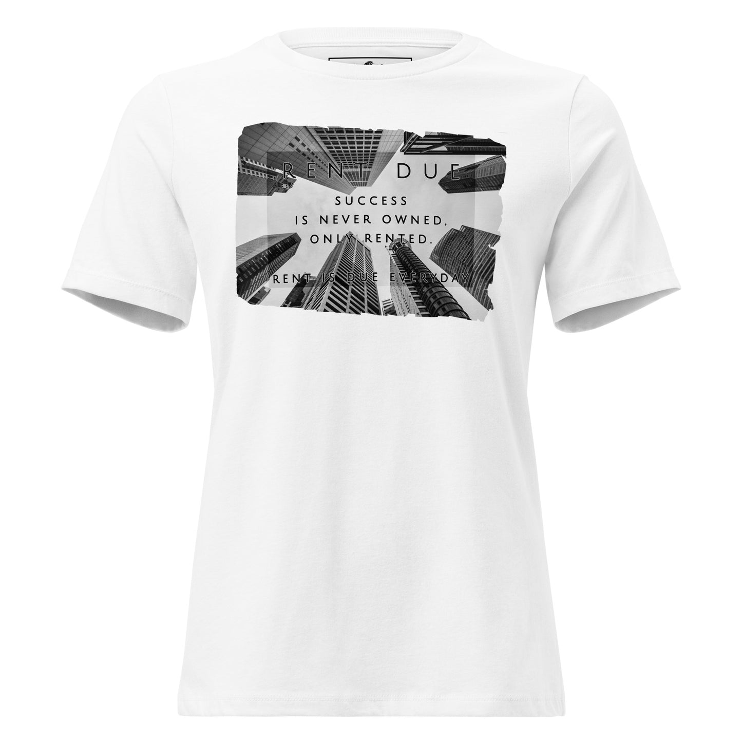 Rent Due White Motivational Women’s T-Shirt