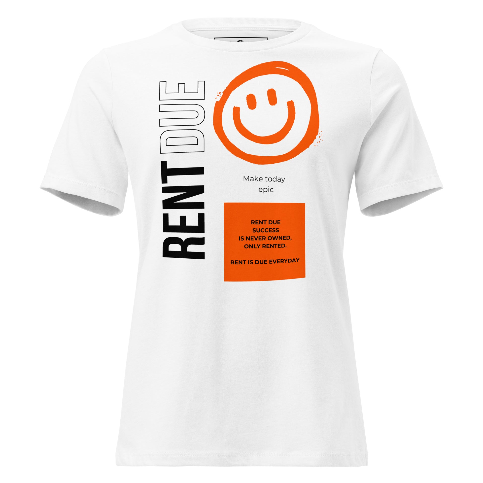 Rent Is Due White Motivational Women’s T-Shirt
