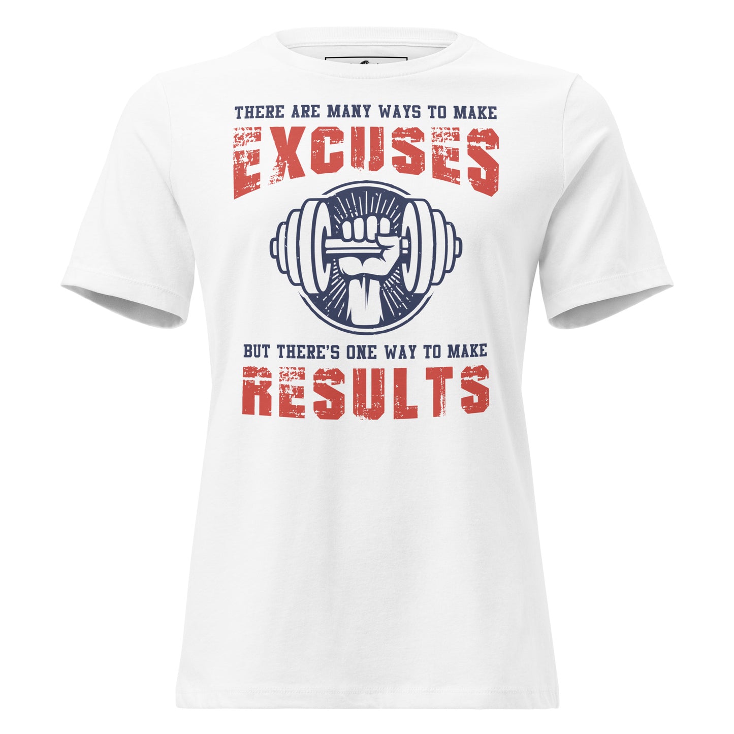 Results Over Excuses White Motivational Women’s T-Shirt