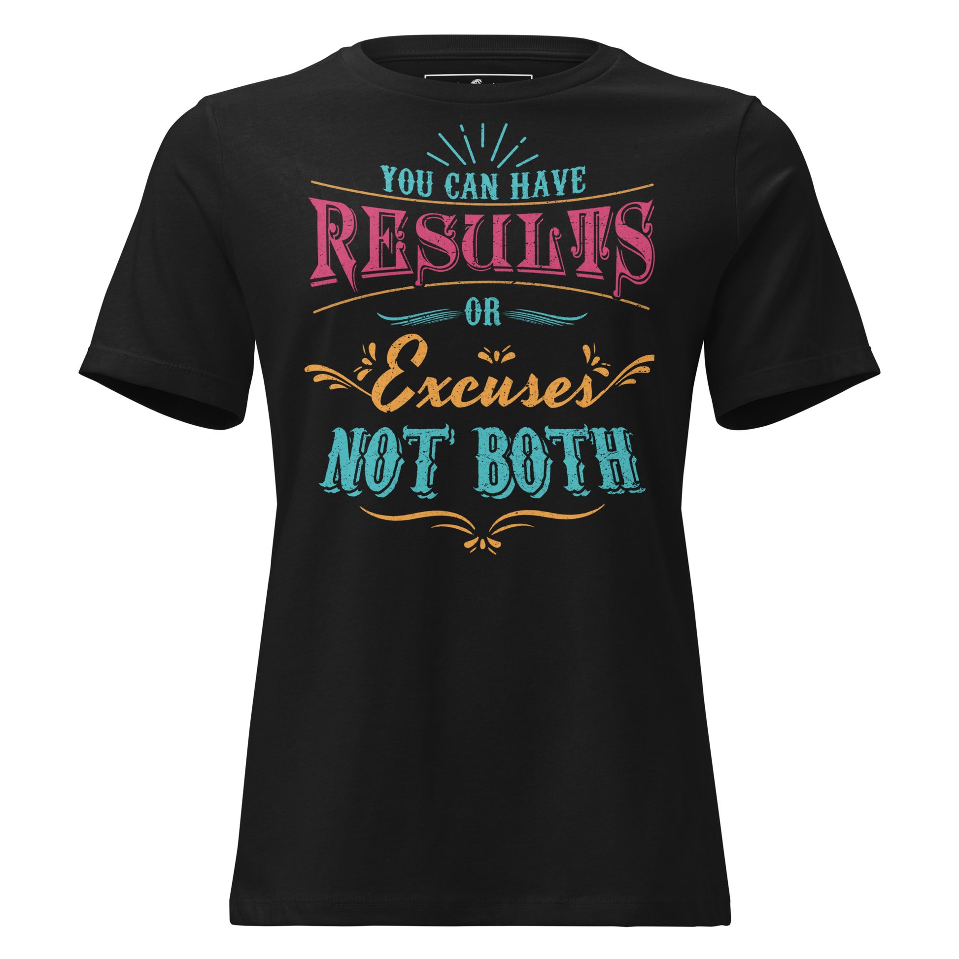 Results or Excuses Black Motivational Women’s T-Shirt