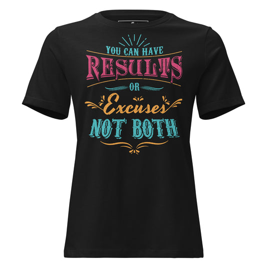 Results or Excuses Black Motivational Women’s T-Shirt