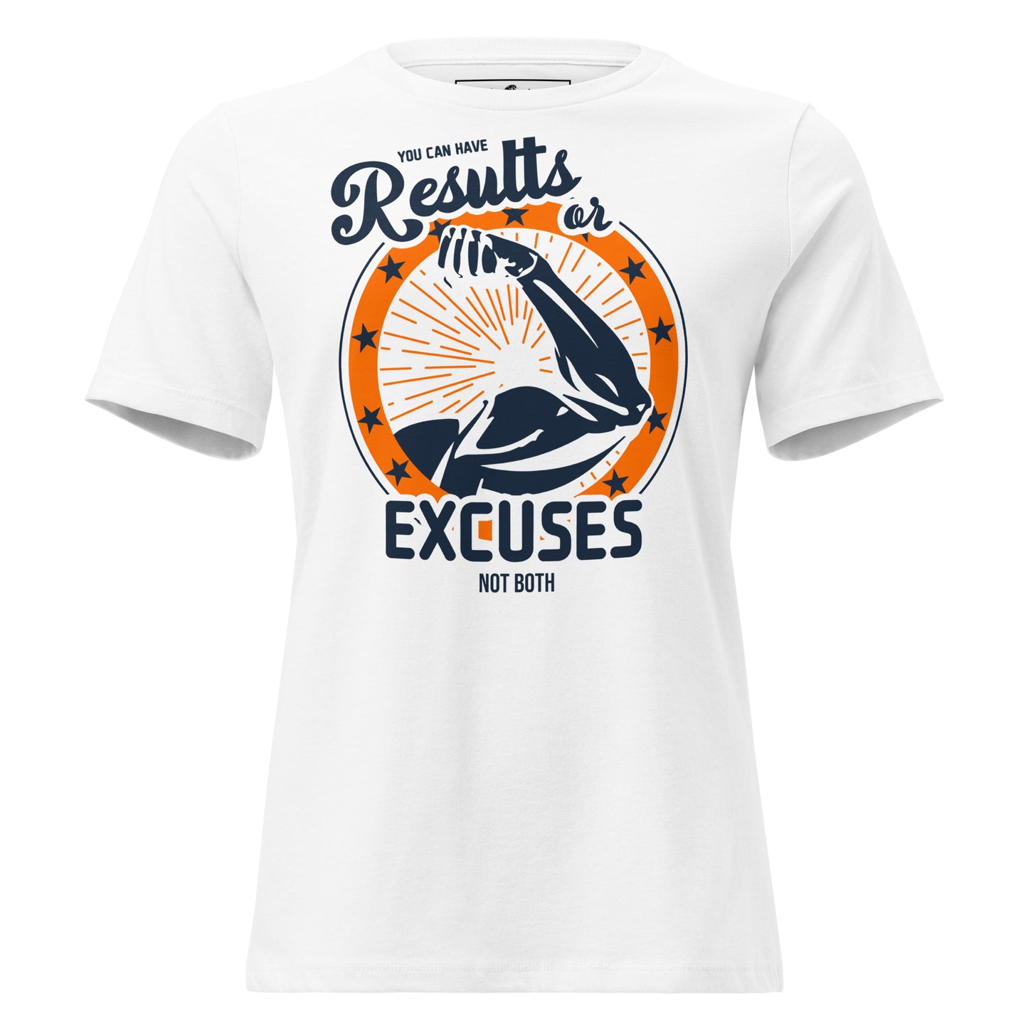 Results or Excuses Not Both White Motivational Women’s T-Shirt