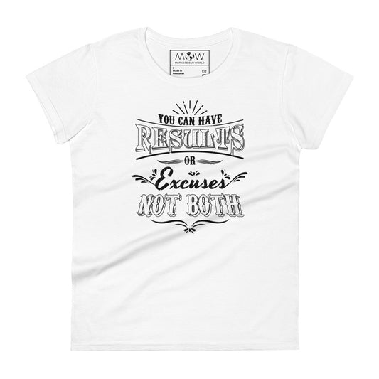 Results or Excuses Women's Motivational White T-Shirt
