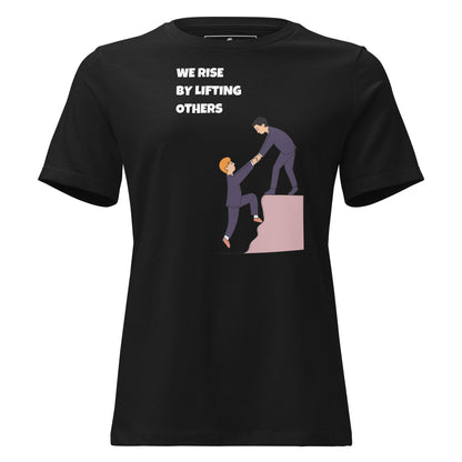 We Rise by Lifting Others Black Motivational Women’s T-Shirt