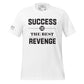 SUCCESS IS THE BEST REVENGE Men's Motivational White T-Shirt