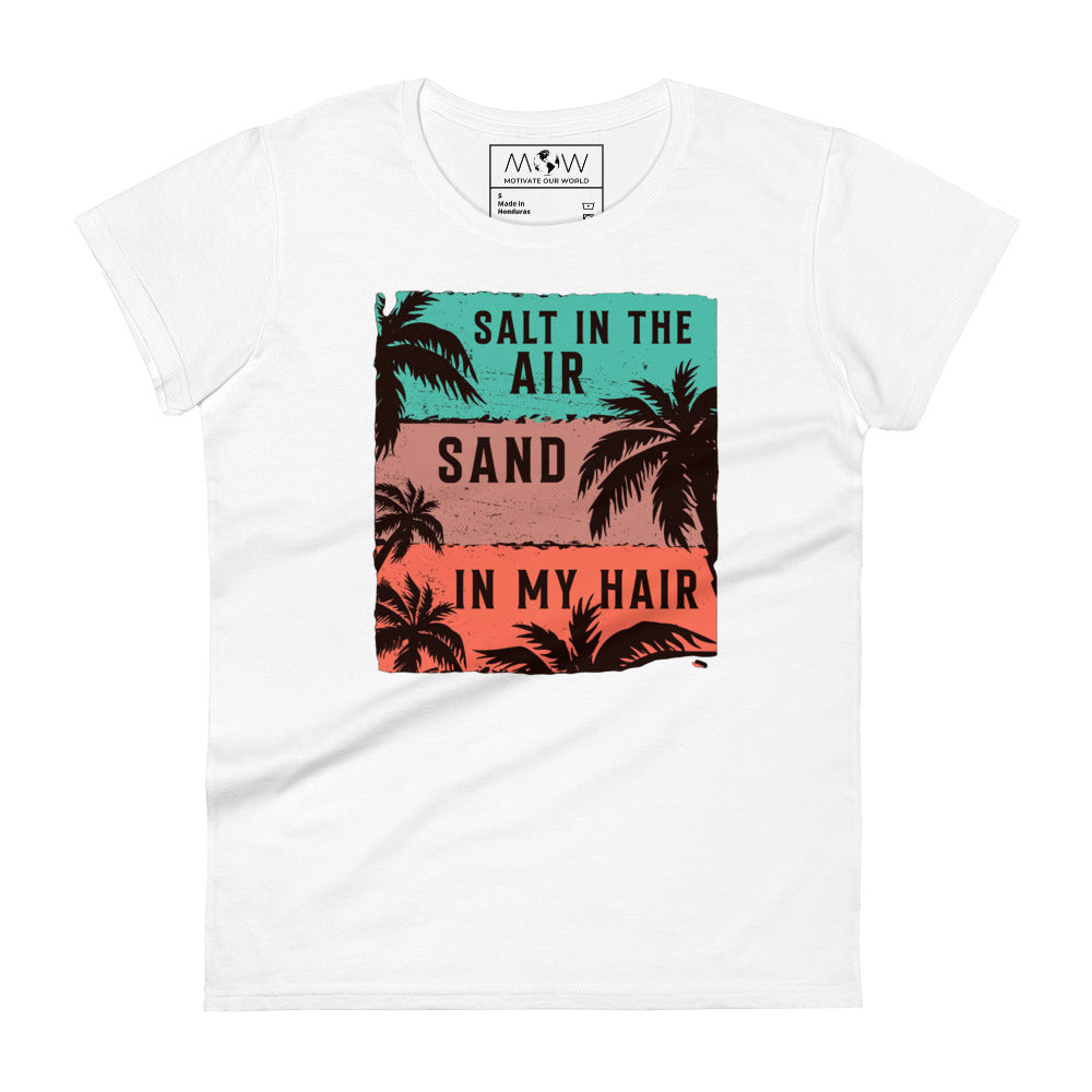 Salt in the Air, Sand in My Hair Women’s Motivational White T-Shirt