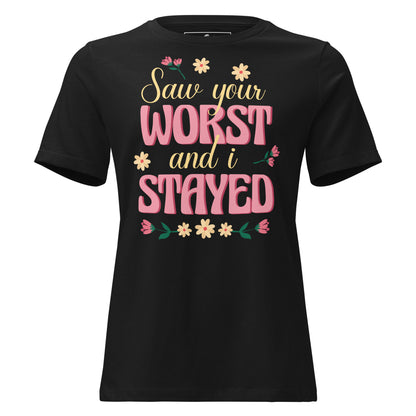 Saw Your Worst and I Stayed Floral Black Motivational Women’s T-Shirt