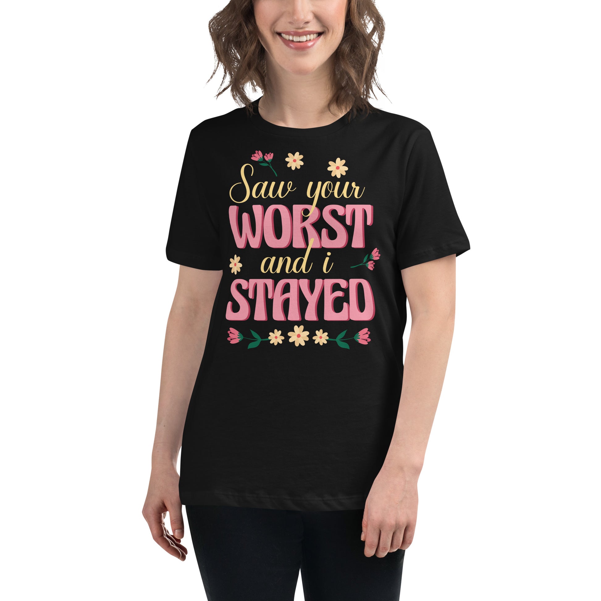 Saw Your Worst and I Stayed Floral Black Motivational Women’s T-Shirt Lifestyle