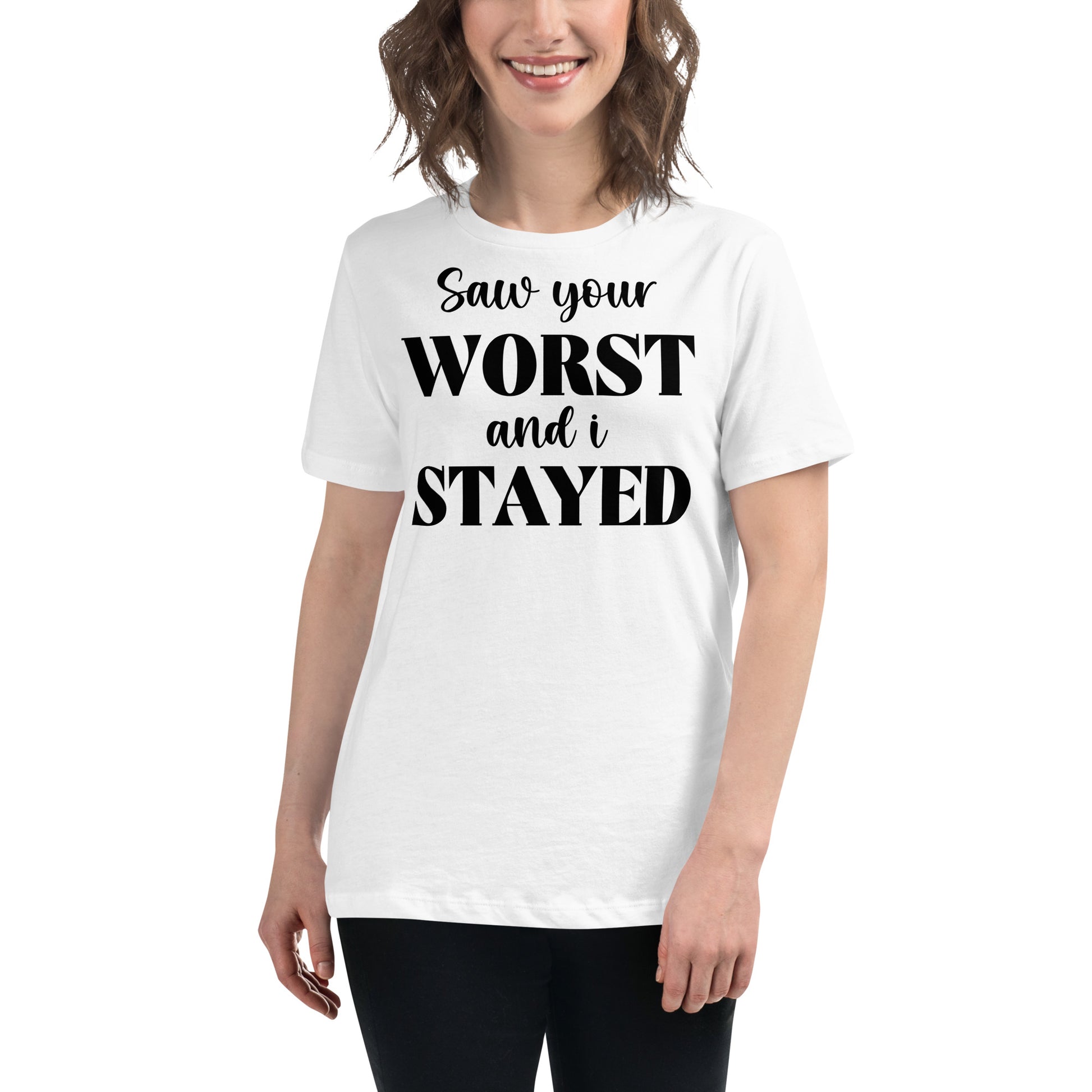 Saw Your Worst and I Stayed White Motivational Women’s T-Shirt Lifestyle