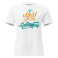 Say Yes To New Adventure White Motivational Women’s T-Shirt