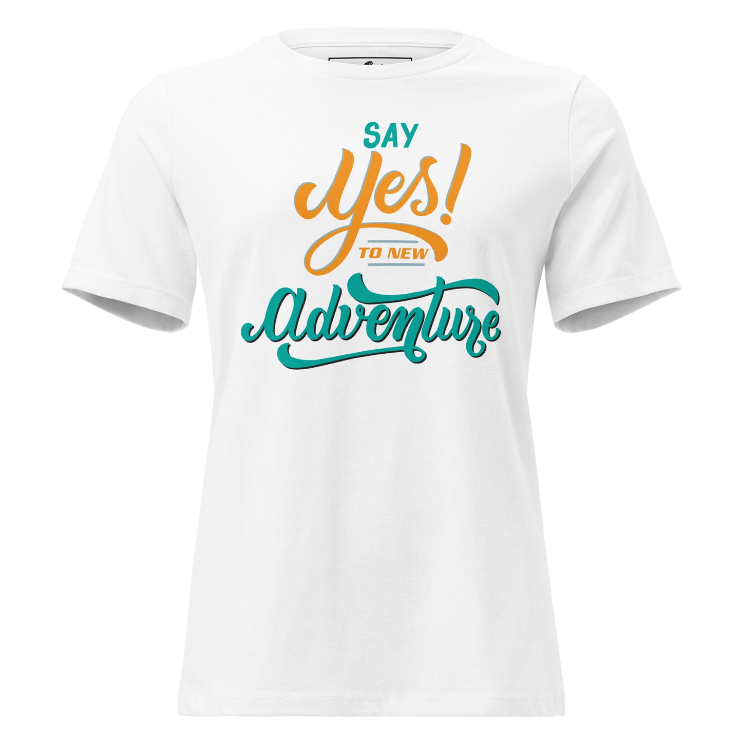 Say Yes To New Adventure White Motivational Women’s T-Shirt