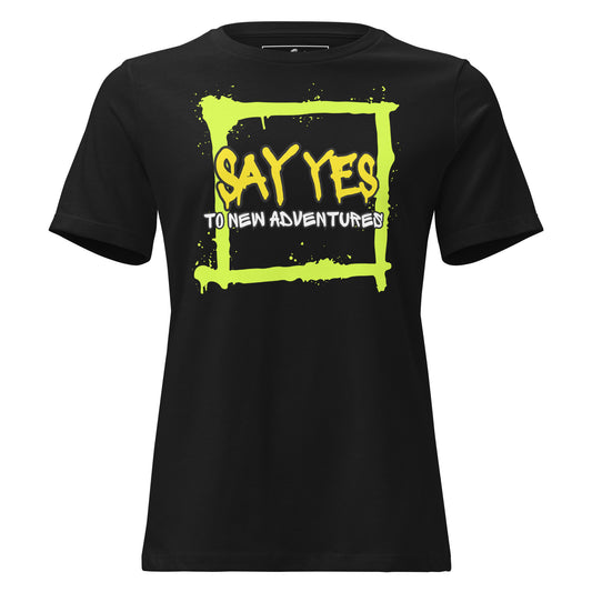 Say Yes To New Adventures Graffiti Black Motivational Women’s T-Shirt