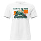 Say Yes To New Adventures Tropical White Motivational Women’s T-Shirt