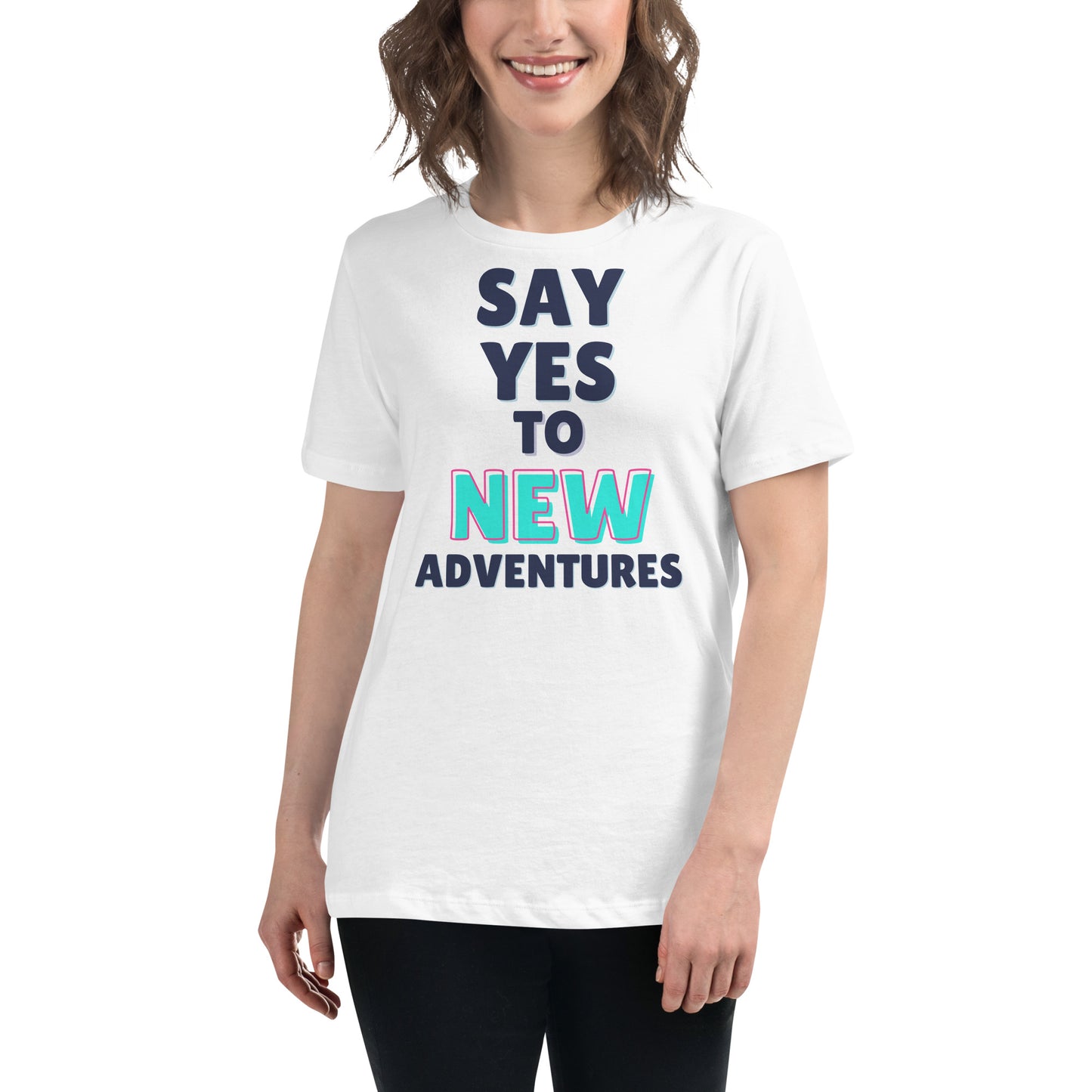 Say Yes To New Adventures White Motivational Women’s T-Shirt Lifestyle