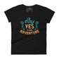 Say Yes to New Adventure Women’s Motivational Black T-Shirt