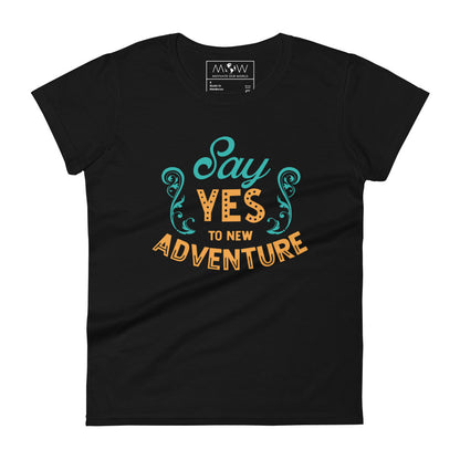 Say Yes to New Adventure Women’s Motivational Black T-Shirt