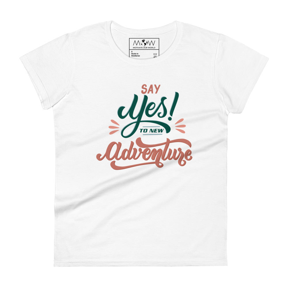 Say Yes to New Adventure Women’s Motivational White T-Shirt