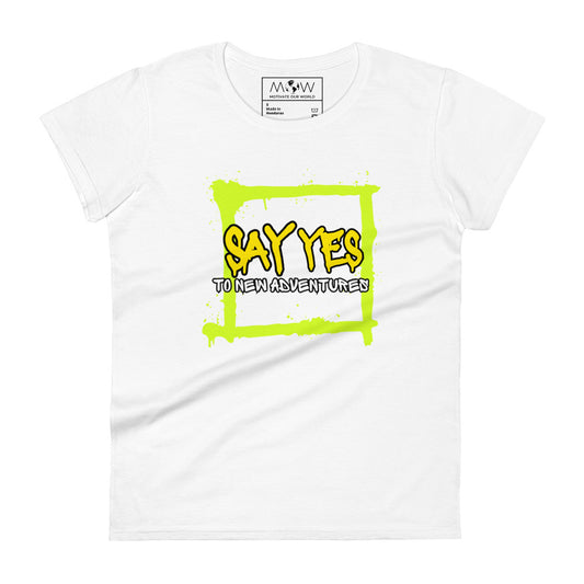 Say Yes to New Adventures Women’s Motivational White T-Shirt