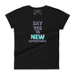 Say Yes to New Adventures Women’s Motivational Black T-Shirt
