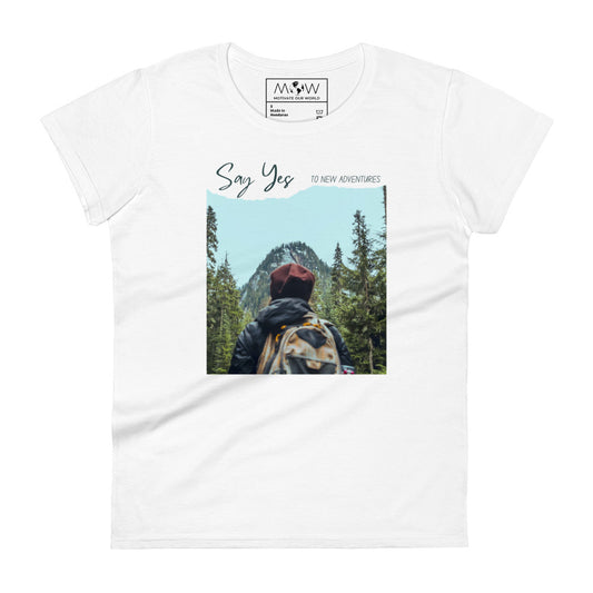 Say Yes to New Adventures Women’s Motivational White T-Shirt