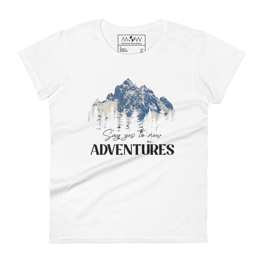 Say Yes to New Adventures Women’s Motivational White T-Shirt