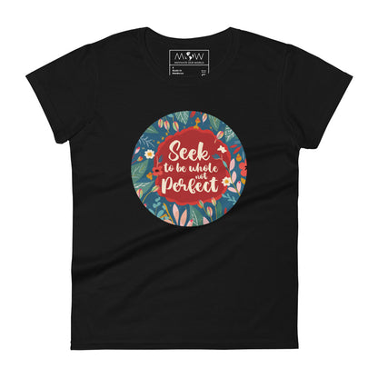 Seek to Be Whole, Not Perfect Circular Floral Women’s Motivational Black T-Shirt