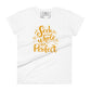 Seek to Be Whole, Not Perfect Radiant Women’s Motivational White T-Shirt