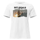 Set Goals White Motivational Women’s T-Shirt
