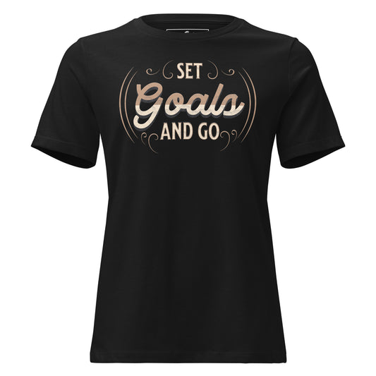 "Set Goals and Go" Black Motivational Women’s T-Shirt