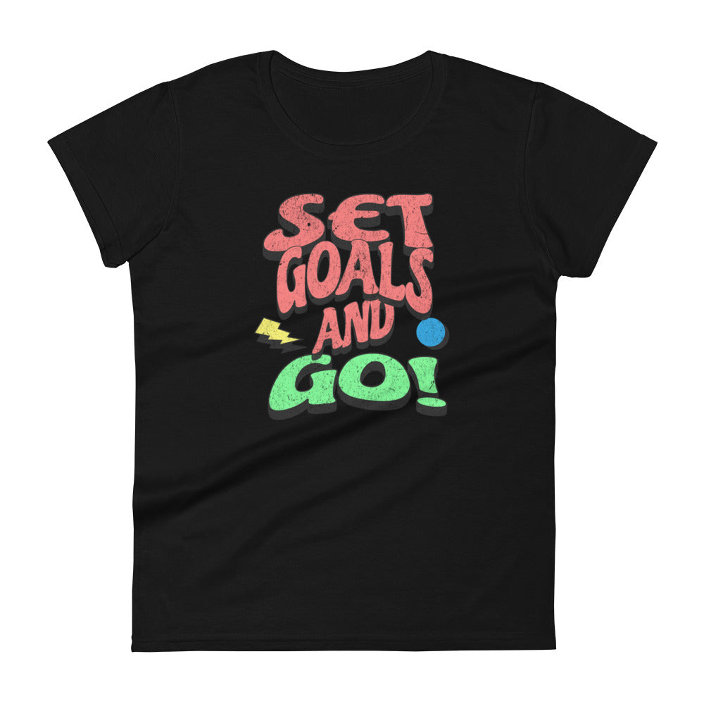 Set Goals and Go! Women’s Motivational Black T-Shirt