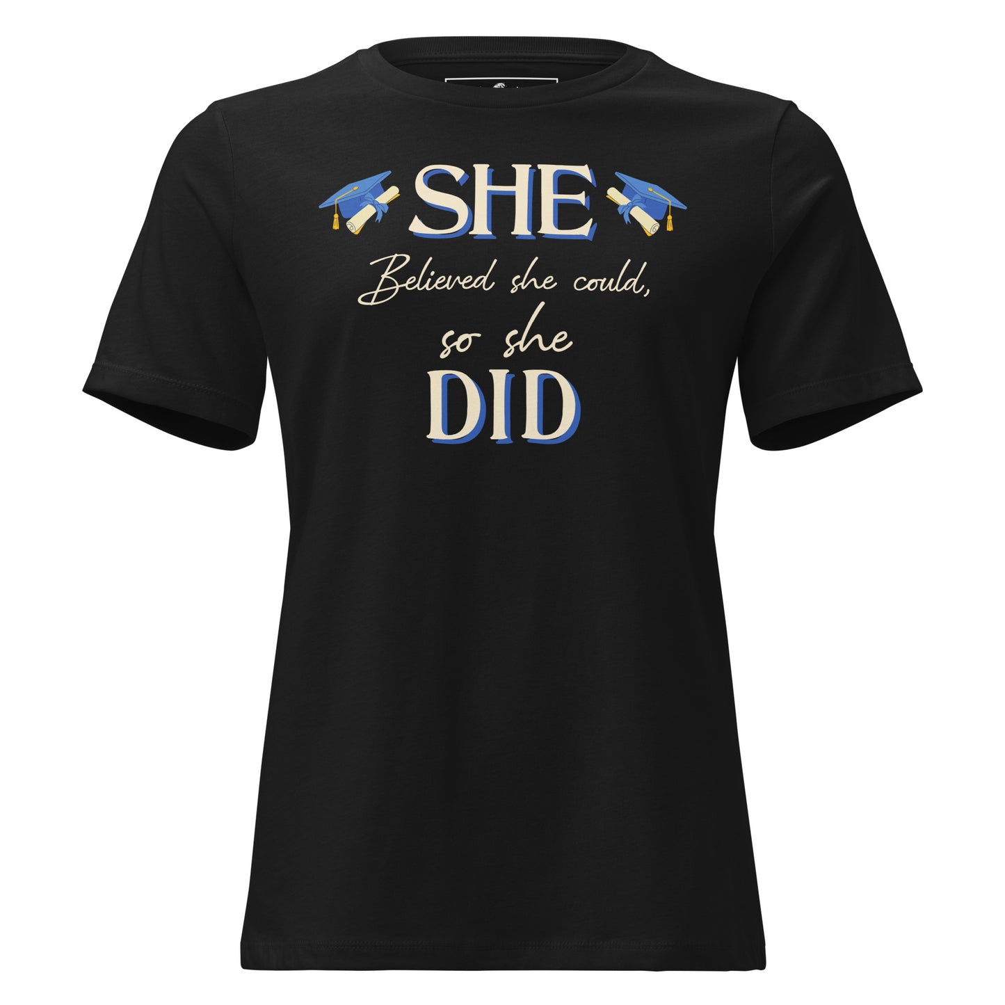 She Believed She Could So She Did Graduation Black Motivational Women’s T-Shirt