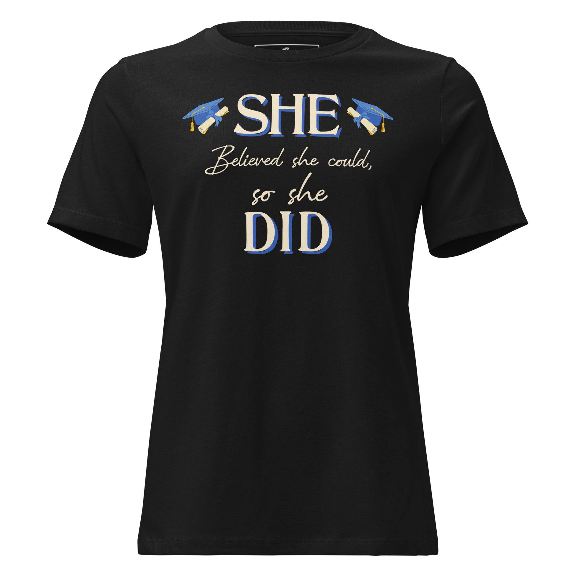 She Believed She Could So She Did Graduation Black Motivational Women’s T-Shirt