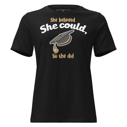 "She Believed She Could, So She Did" Graduation Cap Black Motivational Women’s T-Shirt