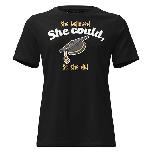 "She Believed She Could, So She Did" Graduation Cap Black Motivational Women’s T-Shirt