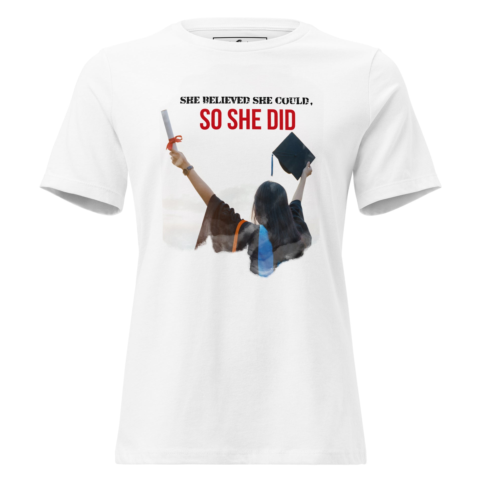 "She Believed She Could So She Did" Graduation Ceremony White Motivational Women’s T-Shirt