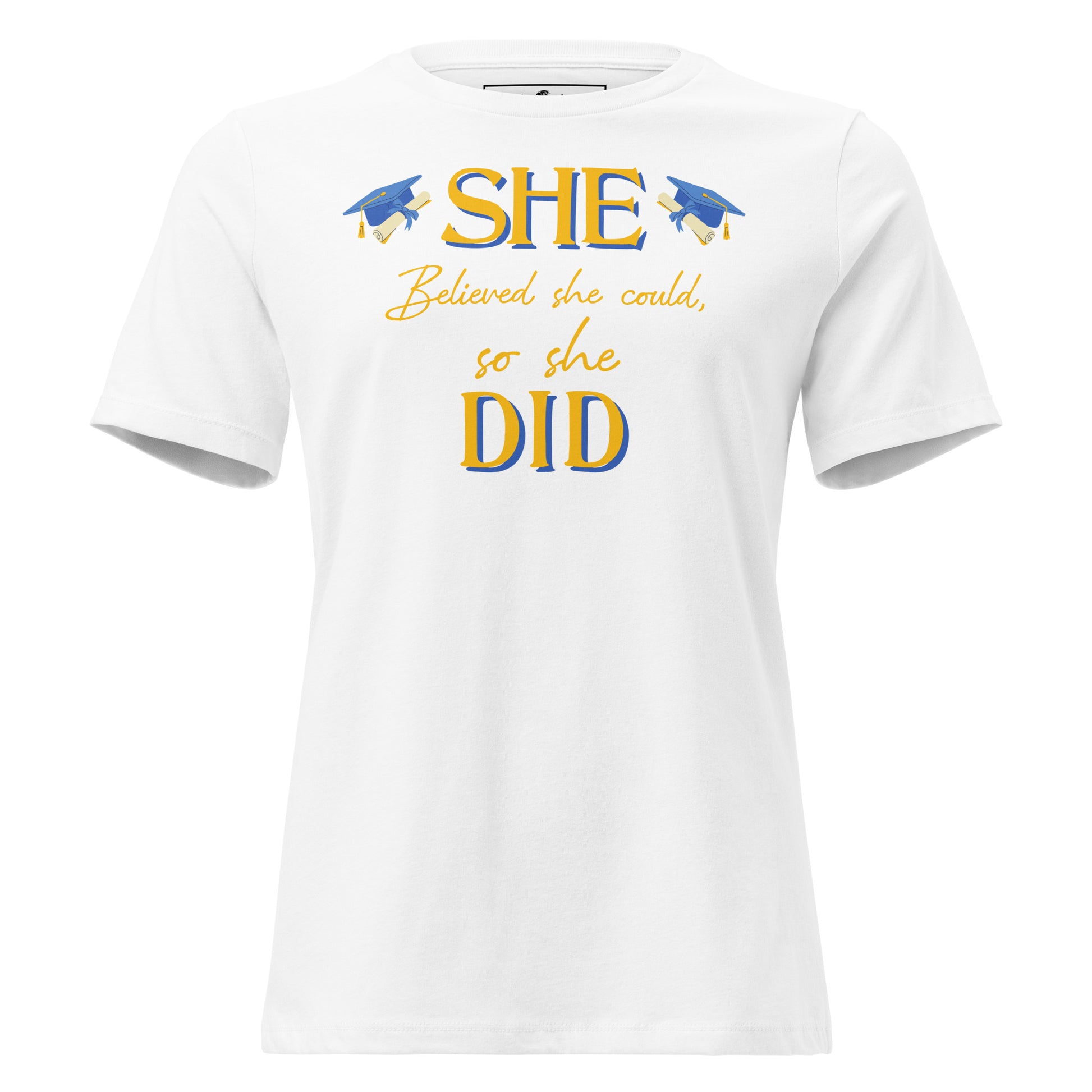 She Believed She Could So She Did Graduation White Motivational Women’s T-Shirt