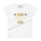 She Believed She Could, So She Did Women’s Motivational White T-Shirt