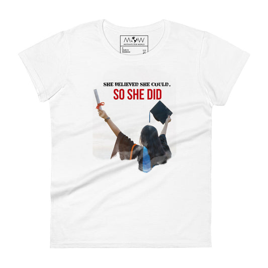 She Believed She Could, So She Did Women’s Motivational White T-Shirt