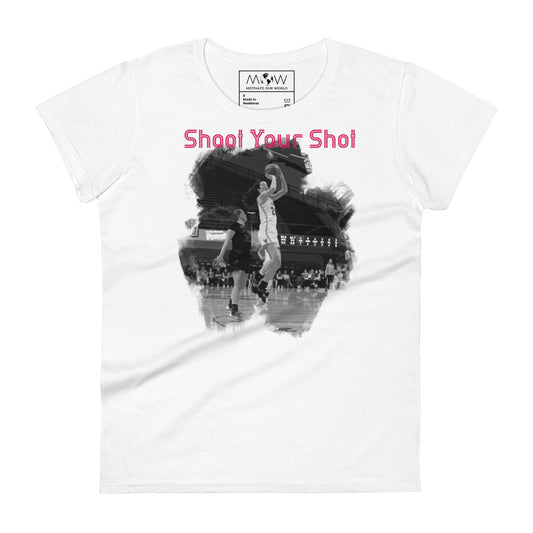 Shoot Your Shot II Women’s Motivational White T-Shirt