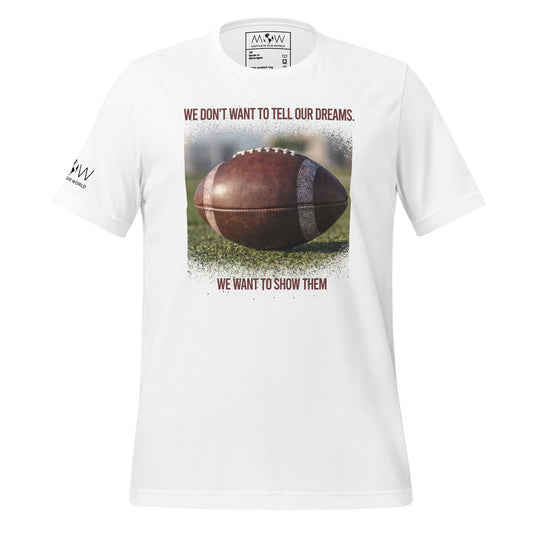 Show Our Dreams Football Men's Motivational White T-Shirt