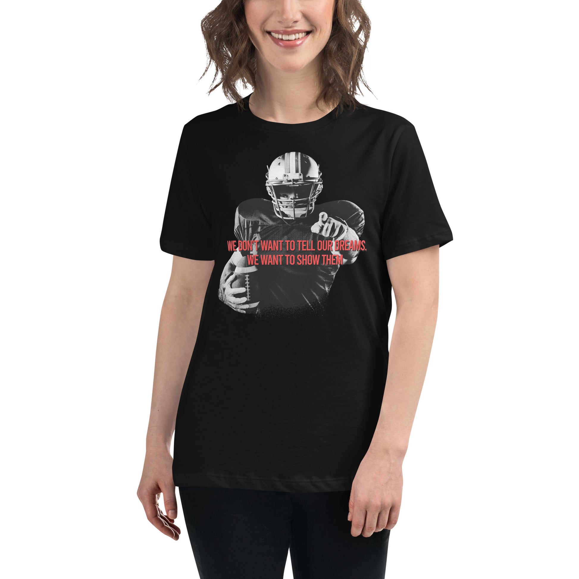 Show Our Dreams Football Player Black Motivational Women’s T-Shirt Lifestyle
