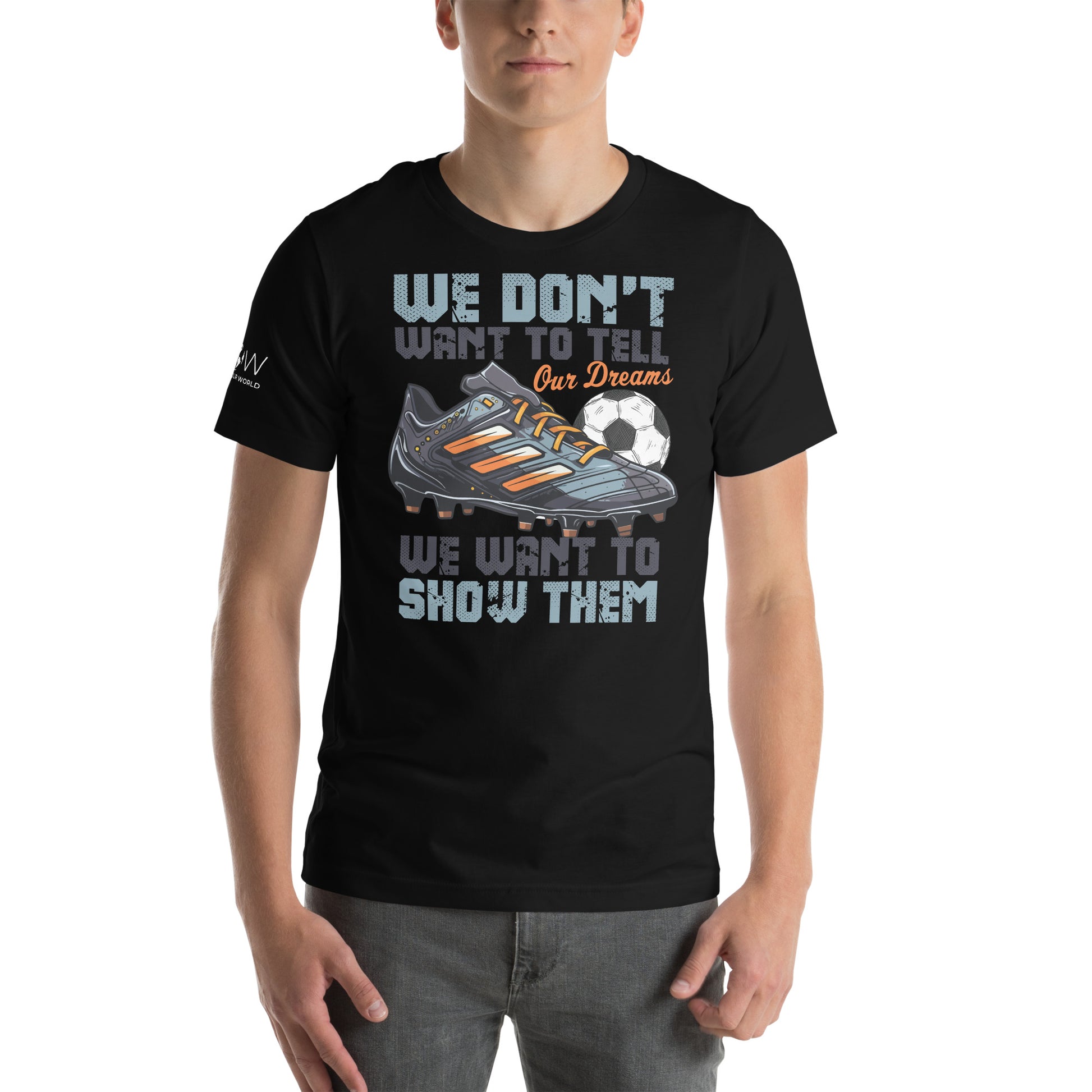 Show Our Dreams Soccer Men's Motivational Black T-Shirt