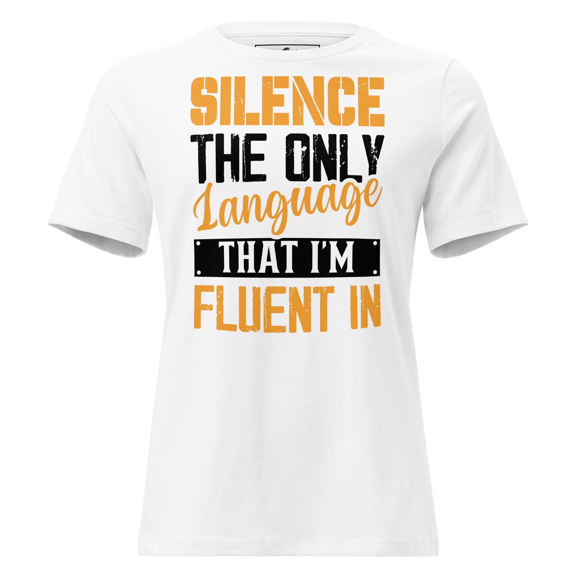 Silence Is My Language – Bold Statement White Motivational Women’s T-Shirt