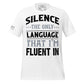 Silence The Only Language I'm Fluent In White Motivational Men's T-Shirt