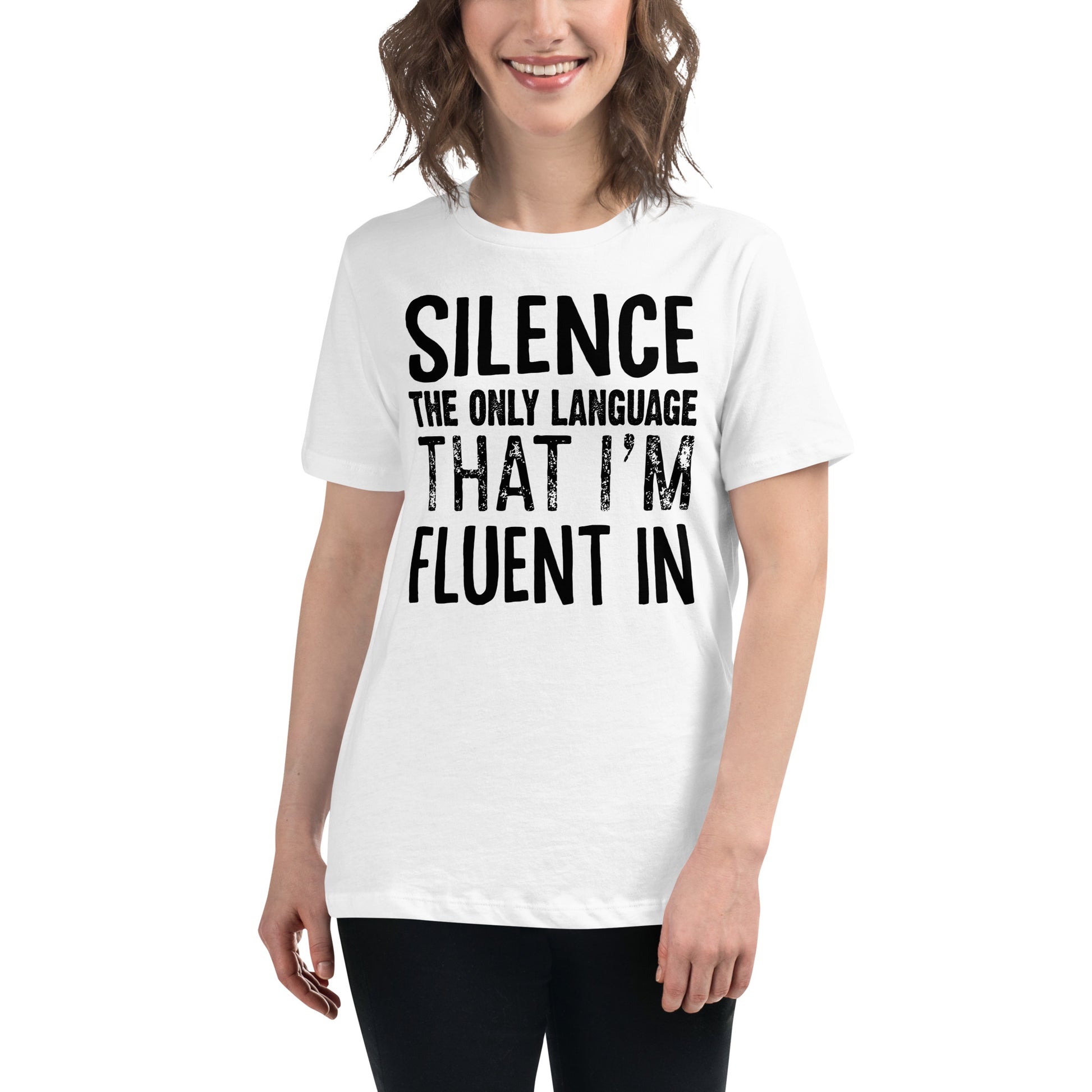 Silence – The Only Language That I'm Fluent In White Motivational Women’s T-Shirt Lifestyle