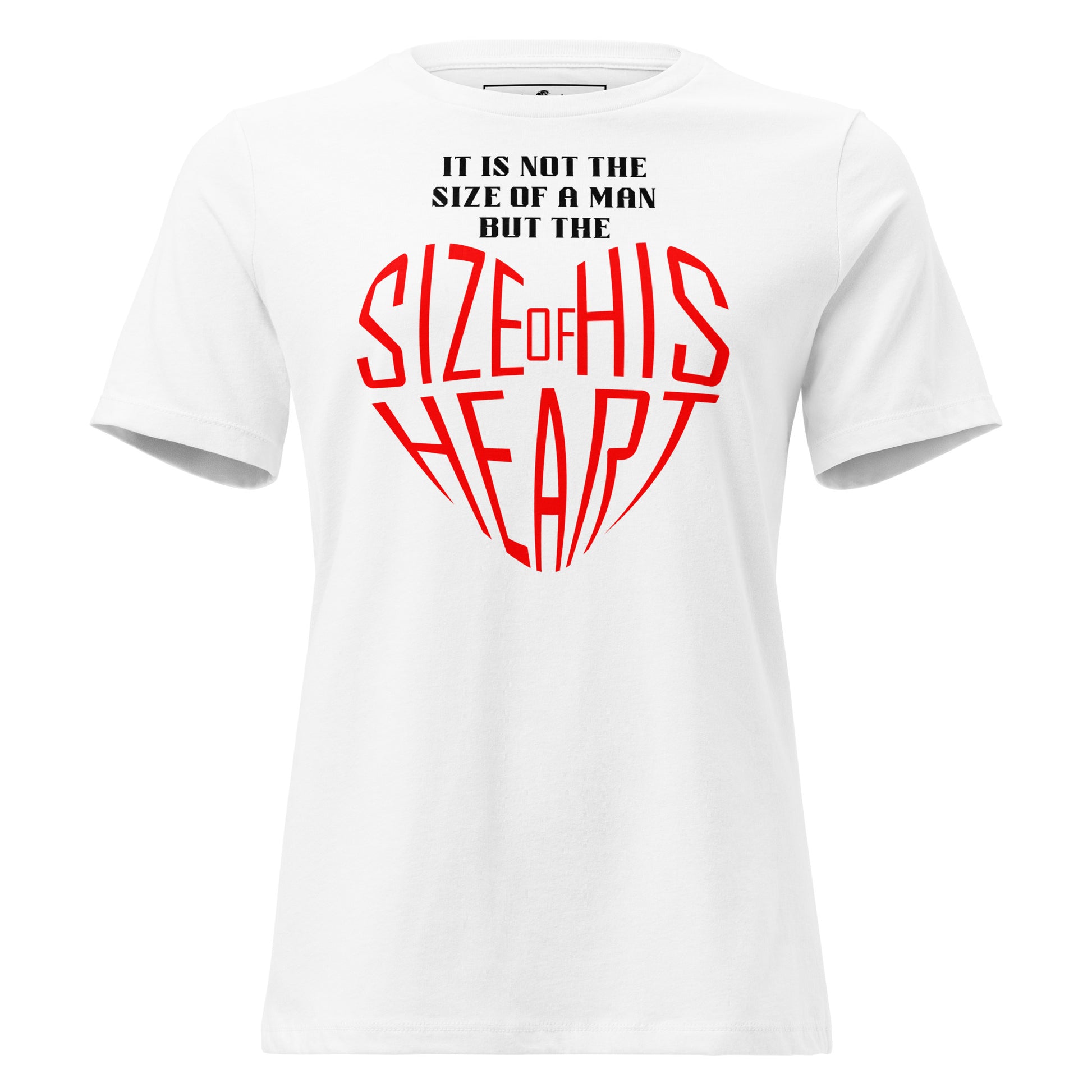"Size of His Heart" White Motivational Women’s T-Shirt