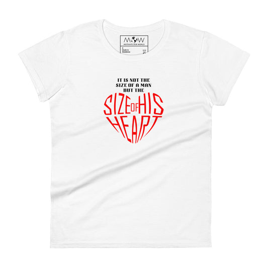 "Size of His Heart" Women’s Motivational White T-Shirt