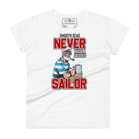 Skilled Sailor Women’s Motivational White T-Shirt