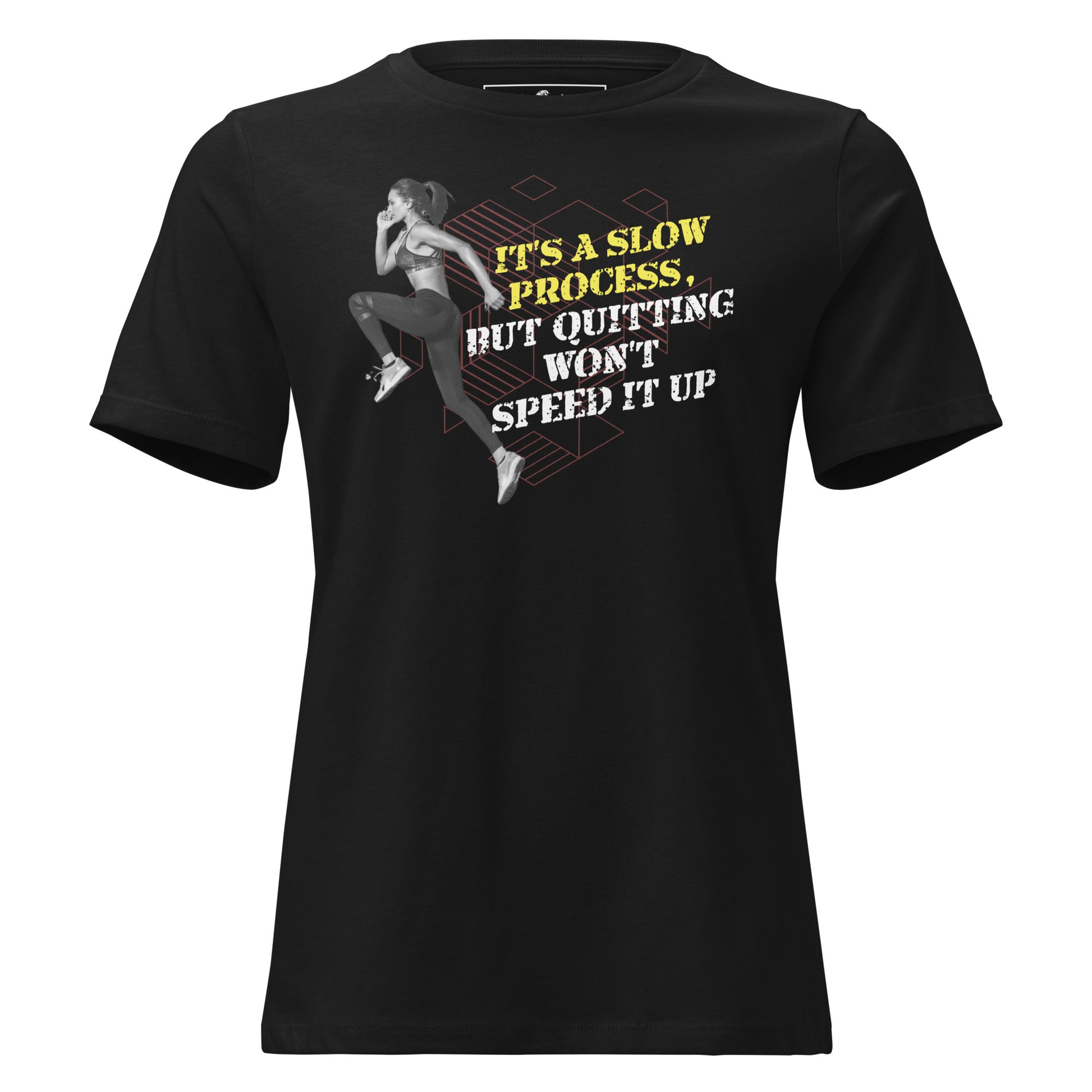 "Slow Process, Don’t Quit" Black Motivational Women’s T-Shirt